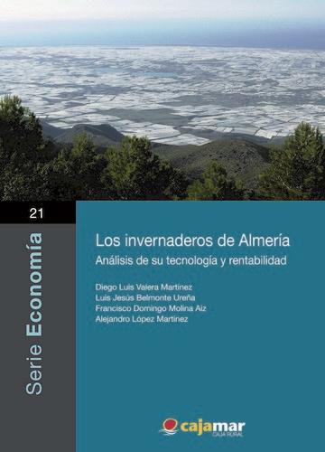 La Cátedra Cajamar de la Universidad publica el estudio más completo realizado sobre los invernaderos de Almería
