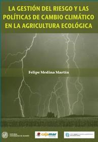 Cajamar y Universidad de Almería lanzan la nueva publicación 'La gestión del riesgo y las políticas de cambio climático en la agricultura ecológica'