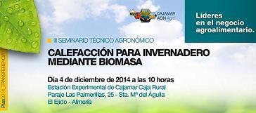 Cajamar acoge el seminario 'Calefacción para invernadero mediante biomasa'