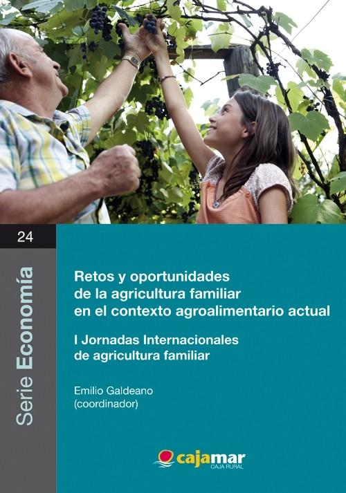 Una publicación editada por Cajamar destaca el papel de la agricultura familiar en el mundo