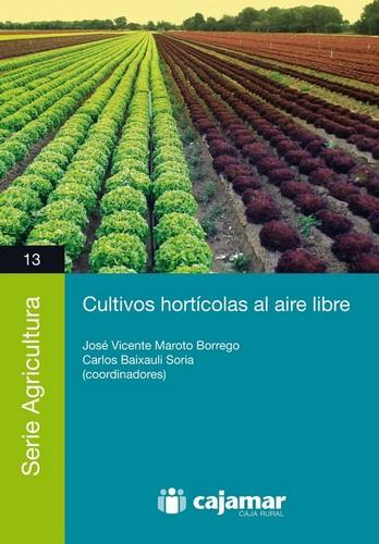 Cajamar reúne a los expertos en producción de hortalizas al aire libre en un nuevo libro